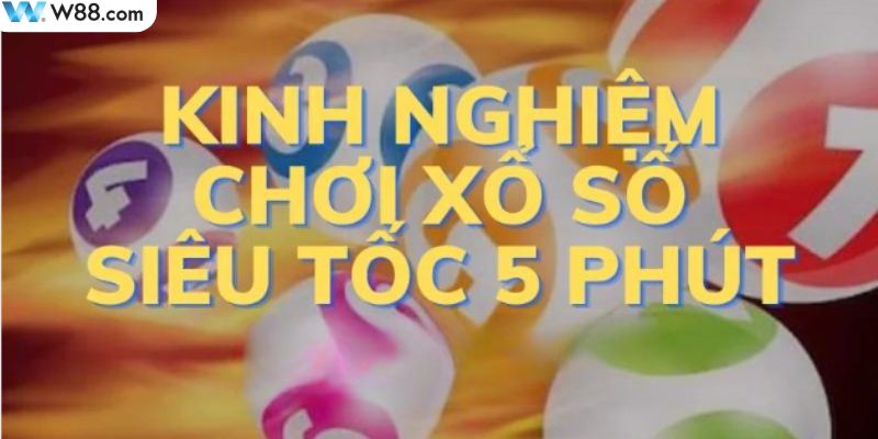 Bật mí mẹo chơi xổ số siêu tốc thắng lớn
